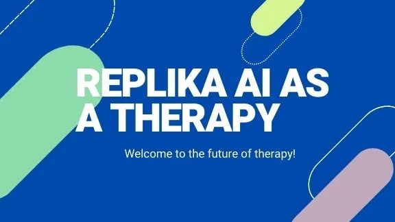 Replika AI as a therapy