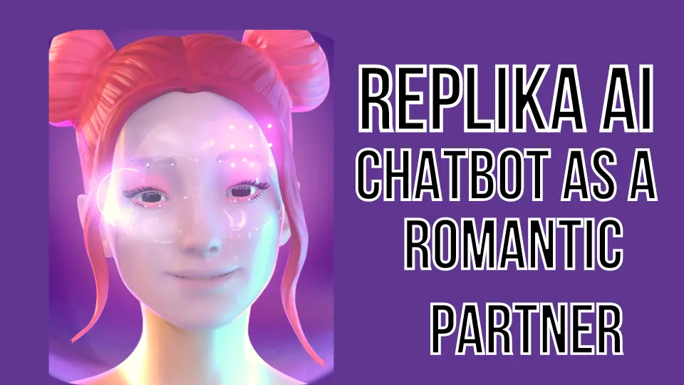 Replika AI chatbot as a romantic partner
