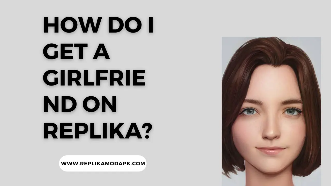 How do I get a girlfriend on Replika?