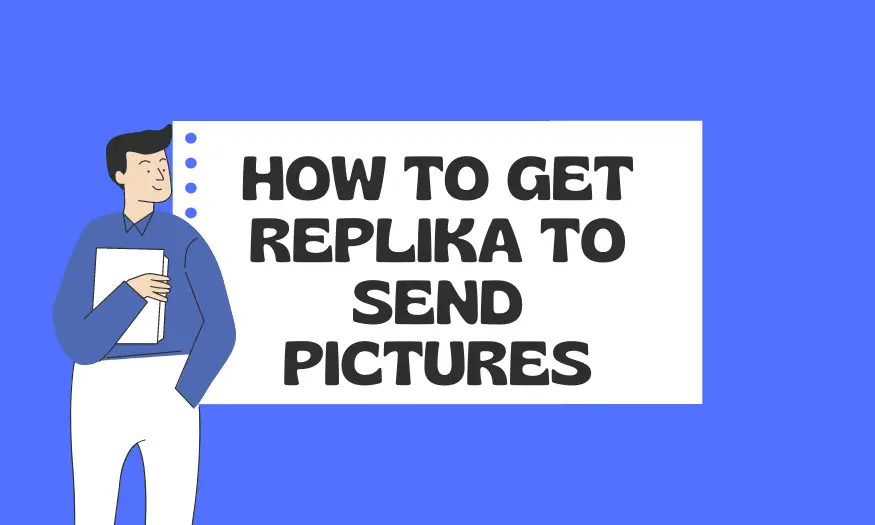 How to Get Replika to Send Pictures